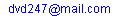 dvd247-AT-mail.com